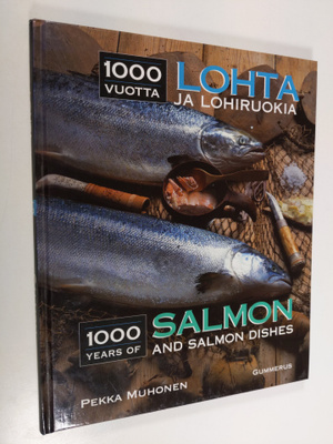 Pekka Muhonen : 1000 vuotta lohta ja lohiruokia = 1000 ye...