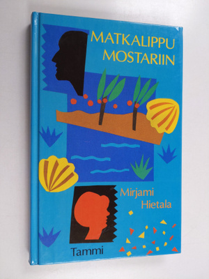 Mirjami Hietala : Matkalippu Mostariin