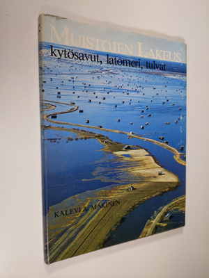 Kalevi A. Mäkinen : Muistojen lakeus : kytösavut, latomer...