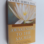 Lama Surya Das ym. : Awakening to the Sacred - pikkukuva 1