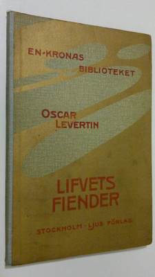 Oscar Levertin : Lifvets fiender : berättelse