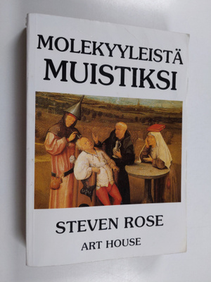 Steven Rose : Molekyyleistä muistiksi