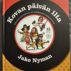 Jake Nyman: Kovan päivän ilta - rockin historiaa 45 kierrost - pikkukuva 1