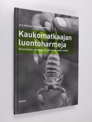 Iiris Kalliola : Kaukomatkaajan luontoharmeja : kummallis...