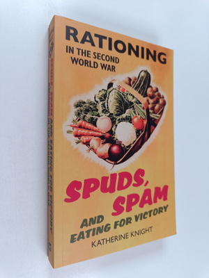 Katherine Knight : Spuds, Spam and Eating for Victory : R...