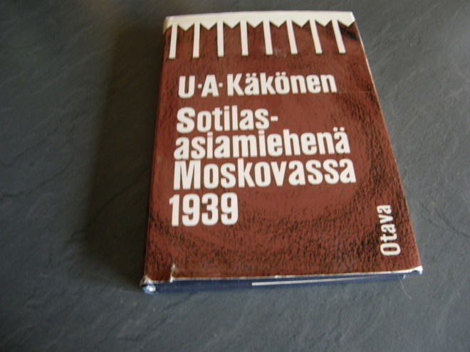 U. A. Käkönen  Sotilasasiamiehenä Moskovassa 1939