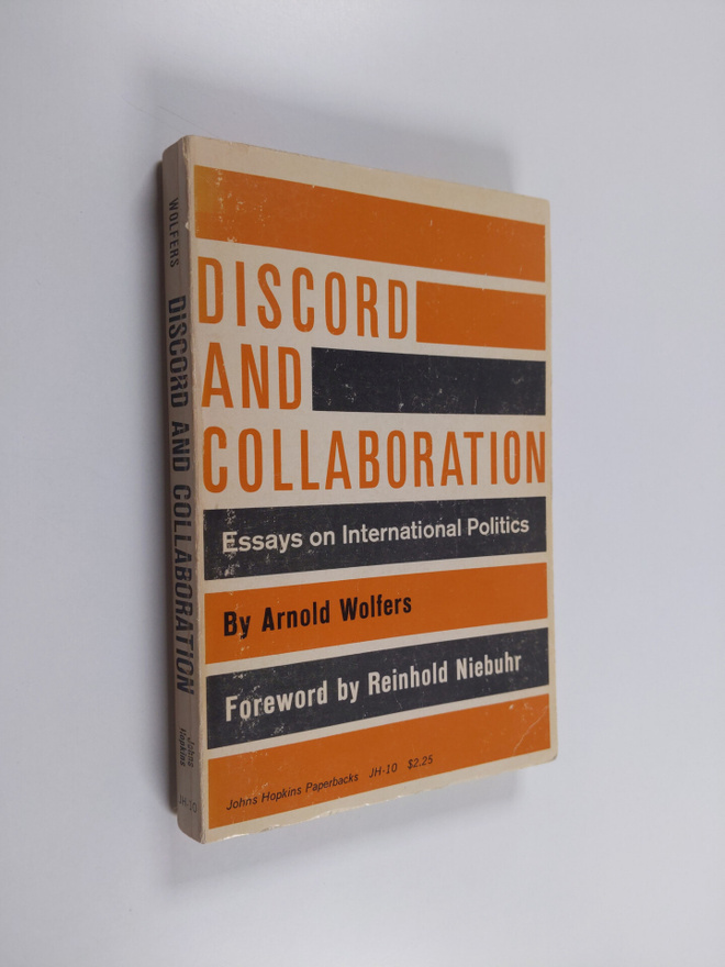 Arnold Wolfers : Discord and Collaboration - Essays on In...