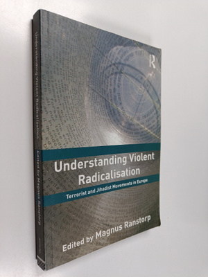 Understanding violent radicalisation : terrorist and jiha...