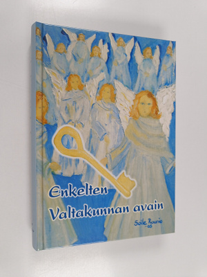 Soile Raunio : Enkelten valtakunnan avain