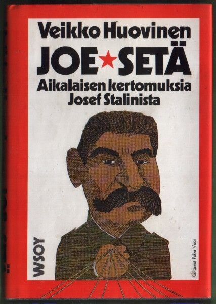 Veikko Huovinen: Joe Setä (sid. 5p. Wsoy 1988)