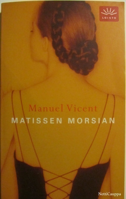 Manuel Vicent • Matissen morsian