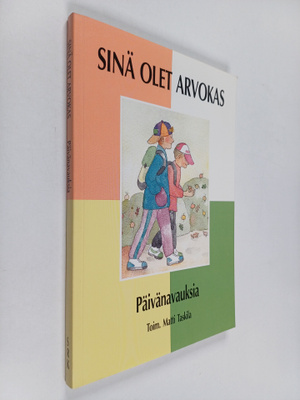 Sinä olet arvokas : Päivänavauksia