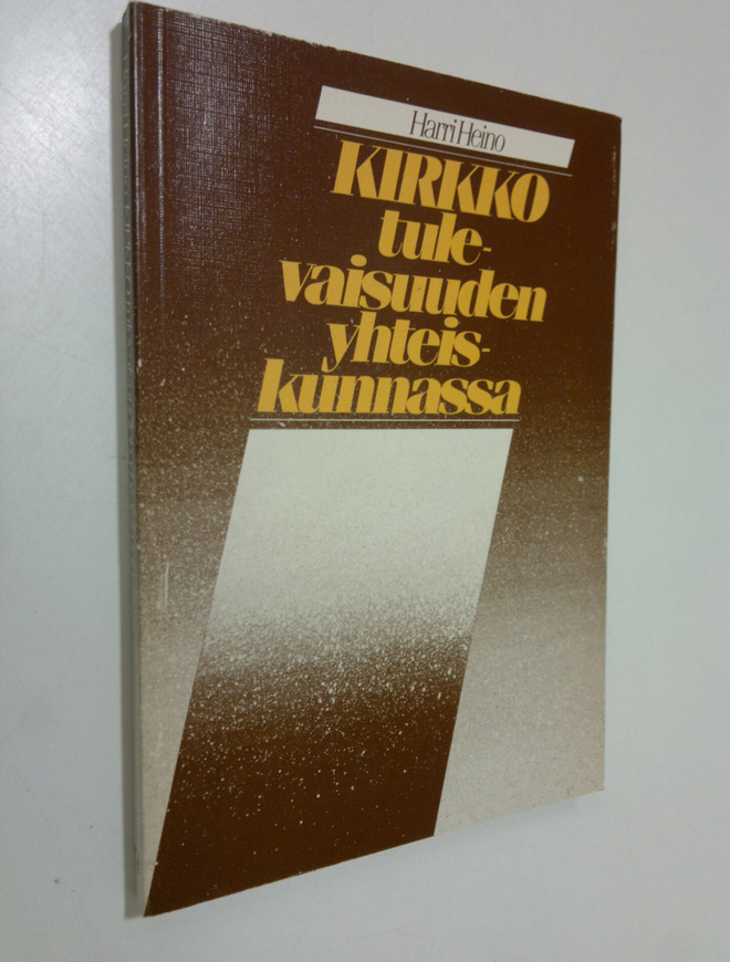 Harri Heino : Kirkko tulevaisuuden yhteiskunnassa