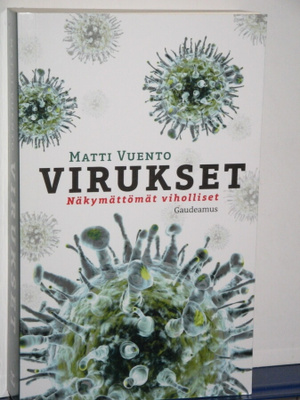 Matti Vuento : VIRUKSET Näkymättömät viholliset