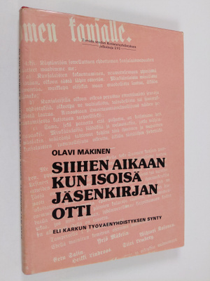 Olavi Mäkinen : Siihen aikaan kun isoisä jäsenkirjan otti...