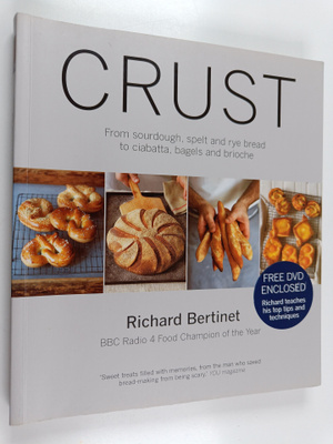Richard Bertinet : Crust