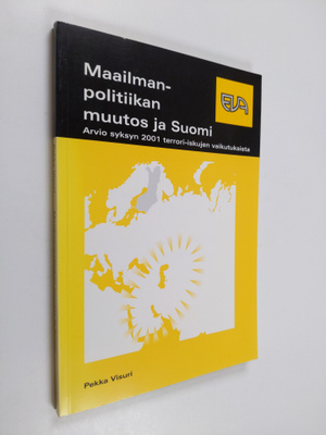 Pekka Visuri : Maailmanpolitiikan muutos ja Suomi : arvio...