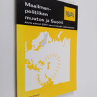 Pekka Visuri : Maailmanpolitiikan muutos ja Suomi : arvio... - pikkukuva 1