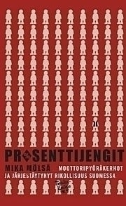 Mika Mölsä, Prosenttijengit, nidottu, 2011