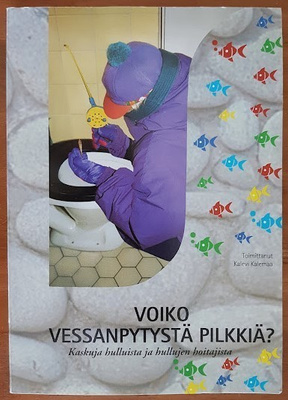 Kalevi Kalemaa (toim.): Voiko vessanpytystä pilkkiä?