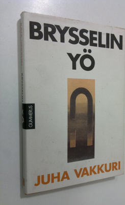 Juha Vakkuri : Brysselin yö : kertomus