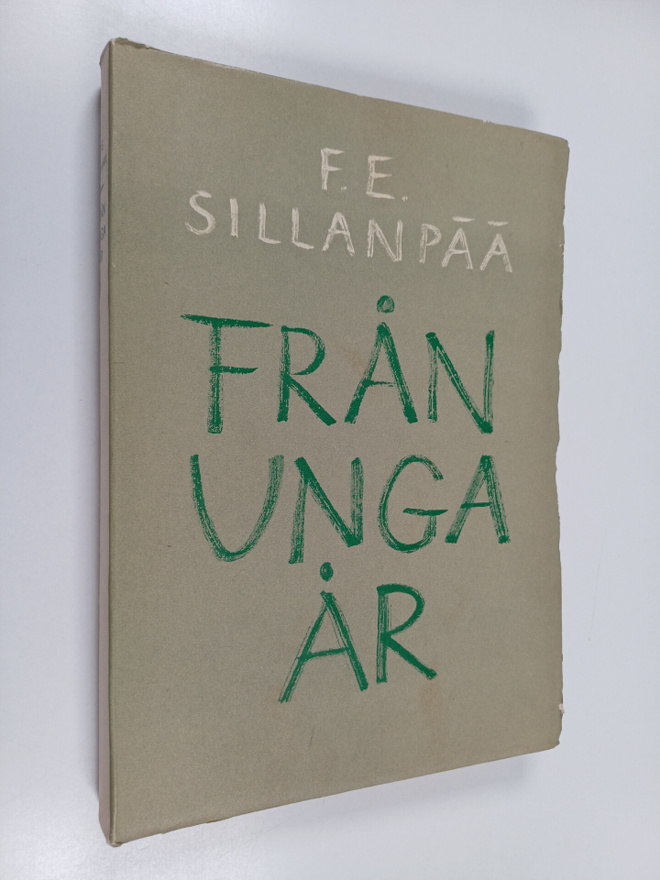 F. E. Sillanpää : Från unga år