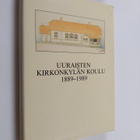 Mikko Oikari : Uuraisten kirkonkylän koulu 1889-1989 - pikkukuva 1