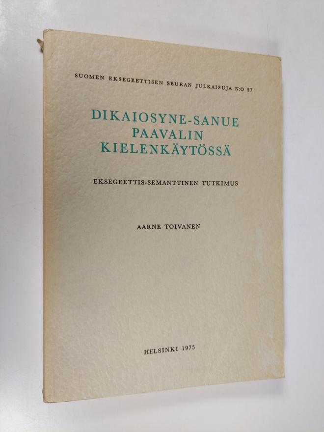 Aarne Toivanen : Dikaiosyne-sanue Paavalin kielenkäytössä...