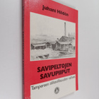 Juhani Hilden : Savipeltojen savupiiput : Tampereen tiili... - pikkukuva 1
