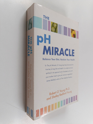 Robert O. Young ym. : The Ph Miracle - Balance Your Diet,...