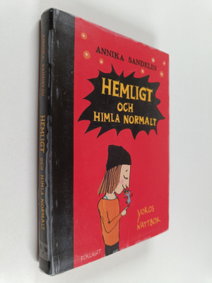 Annika Sandelin : Hemligt och himla normalt
