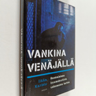 Ilkka Karisto : Vankina Venäjällä : suomalaisen huumekuri... - pikkukuva 1