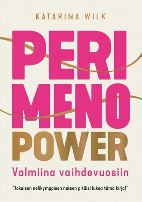Katarina Wilk: Perimenopower - Valmiina vaihdevuosiin