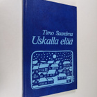 Timo Saarelma : Uskalla elää! - pikkukuva 1