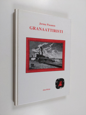 Jorma Pasanen : Granaattiristi : romaani Viipurista ja vi...