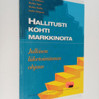 Hallitusti kohti markkinoita : julkisen liiketoiminnan oh... - pikkukuva 1