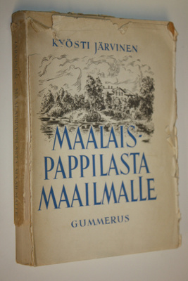 Kyösti Järvinen : Maalaispappilasta maailmalle : muistelm...