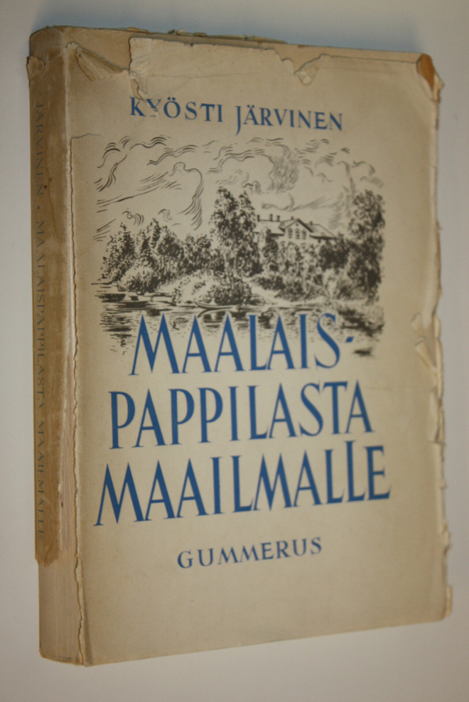 Kyösti Järvinen : Maalaispappilasta maailmalle : muistelm...