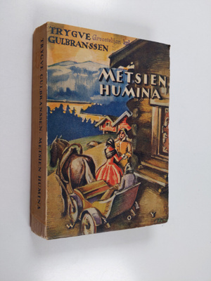 Trygve Gulbranssen : Metsien humina : Tarinoita 1760-luvu...