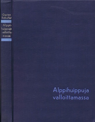 Gaston Rebuffat : Alppihuippuja valloittamassa