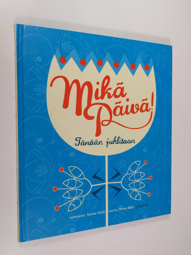 Mikä päivä! : tänään juhlitaan