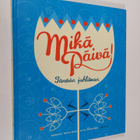Mikä päivä! : tänään juhlitaan - pikkukuva 1