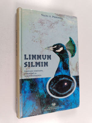 Valto A. Peiponen : Linnun silmin : Lintujen näköaisti, u...