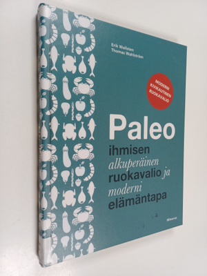 Erik Wallsten : Paleo : ihmisen alkuperäinen ruokavalio j...