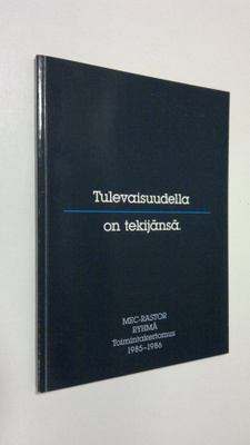 Tulevaisuudella on tekijänsä - MEC-RASTOR -ryhmä toiminta...