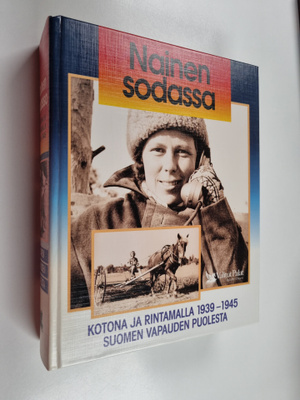 Martti Sinerma : Nainen sodassa : kotona ja rintamalla 19...