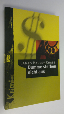 James Hadley Chase : Dumme sterben nicht aus