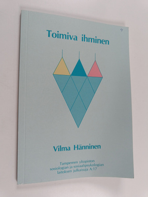 Vilma Hänninen : Toimiva ihminen : tekojen psykologian, e...