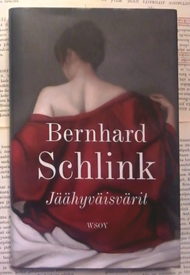 Bernhard Schlink - Jäähyväisvärit (sid.)