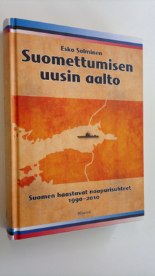 Esko Salminen : Suomettumisen uusin aalto : Suomen haaste...
